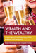 Wealth and the Wealthy: Exploring and Tackling Inequalities Between Rich and Poor by Karen Rowlingson