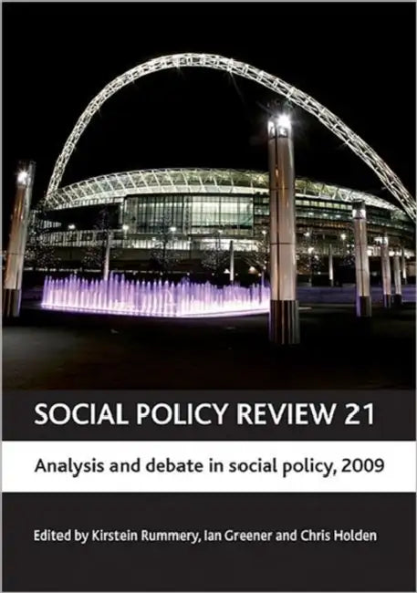 Social Policy Review 21: Analysis and Debate in Social Policy, 2009 by Kirstein Rummery, Ian Greener, Chris Holden