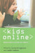 Kids Online: Opportunities and Risks for Children by Sonia Livingstone