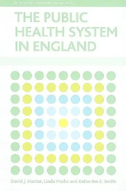 The Public Health System in England by David J. Hunter