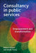 Consultancy in Public Services: Empowerment and Transformation by Robert Adams
