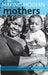 Making Modern Mothers by Rachel Thomson, Mary Jane Kehily, Lucy Hadfield
