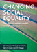 Changing Social Equality: The Nordic Welfare Model in the 21st Century by Jon Kvist, Johan Fritzell, Bjorn Hvinden