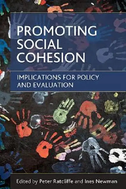 Promoting Social Cohesion: Implications for Policy and Evaluation by Ines Newman, Peter Ratcliffe