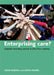 Enterprising Care?: Unpaid Voluntary Action in the 21st Century by Irene Hardill, Susan Baines