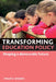 Transforming Education Policy: Shaping a Democratic Future by Philip A. Woods