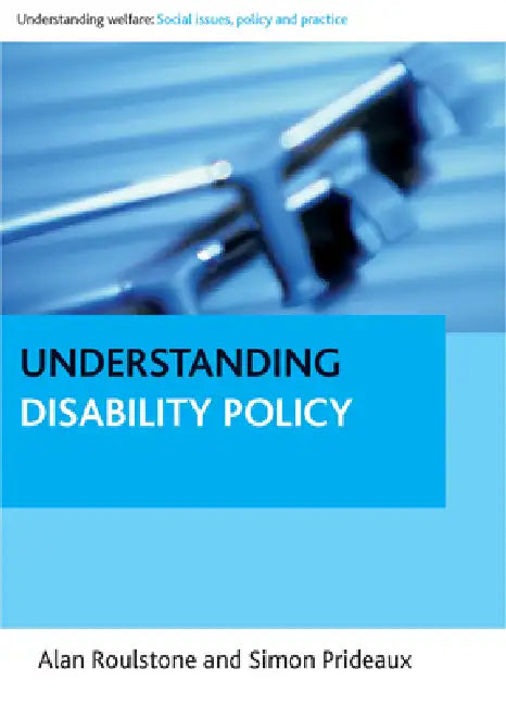 Understanding Disability Policy by Alan Roulstone, Simon Prideaux
