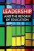 Leadership and the Reform of Education by Helen M. Gunter