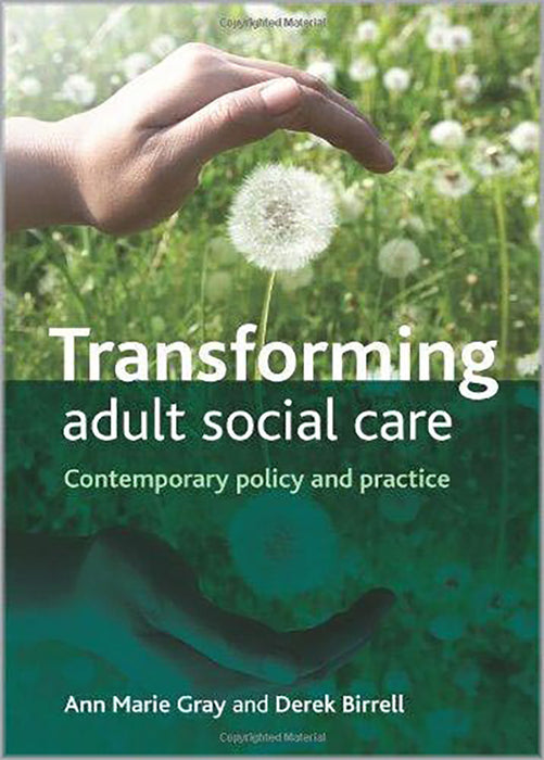 Transforming Adult Social Care: Contemporary Policy and Practice