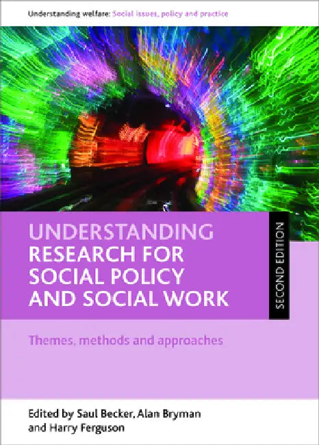 Understanding Research for Social Policy and Social Work: Themes, Methods and Approaches by Saul Becker, Alan Bryman, Harry Ferguson