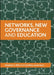 Networks, New Governance and Education by Stephen J. Ball, Carolina Junemann