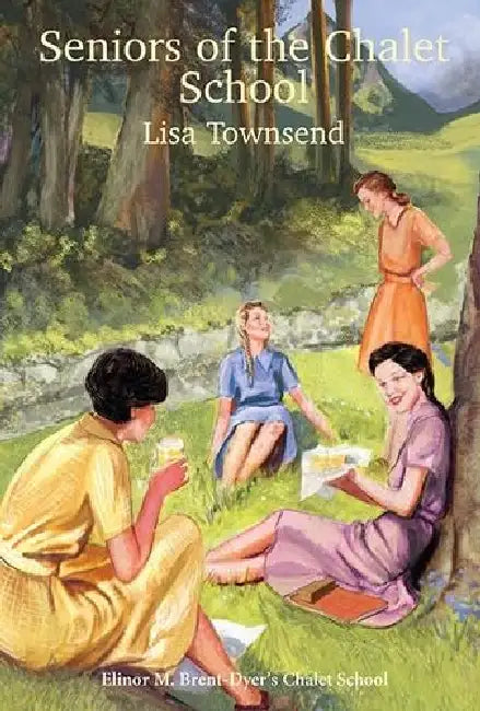 Seniors at the Chalet School by Lisa Townsend