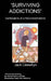 Surviving Addictions: Confessions of a Recovered Addict by J. Llewellyn