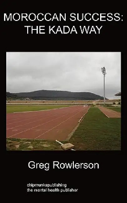 Moroccan Success; The Kada Way by Greg Rowlerson