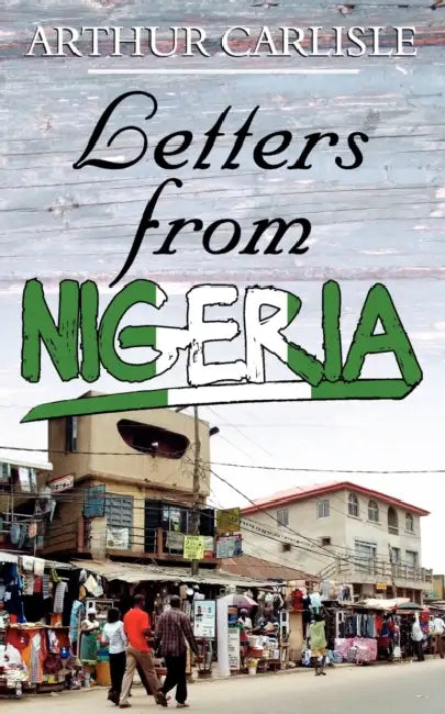 Letters from Nigeria by Arthur Carlisle