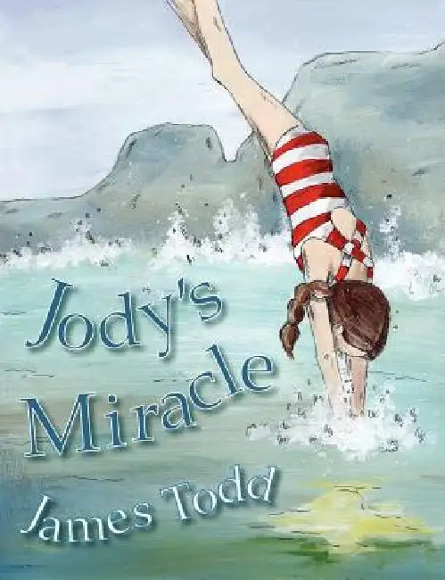 Jody's Miracle by James Todd