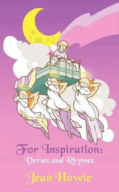 For Inspiration: Verses and Rhymes by Jean Howie