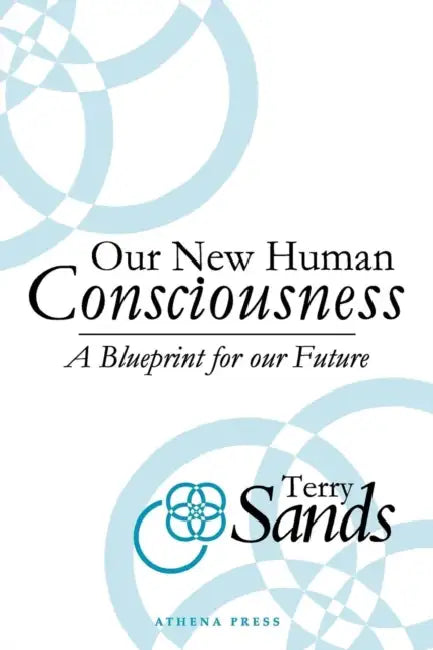 Our New Human Consciousness by Terry Sands