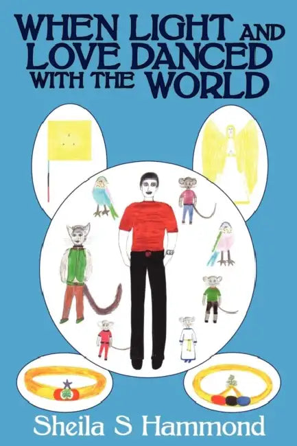 When Light and Love Danced with the World by Sheila S. Hammond