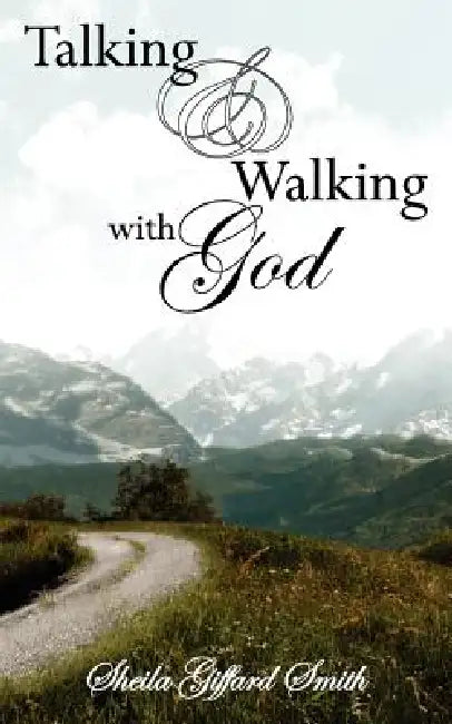 Talking and Walking with God by Sheila Giffard Smith