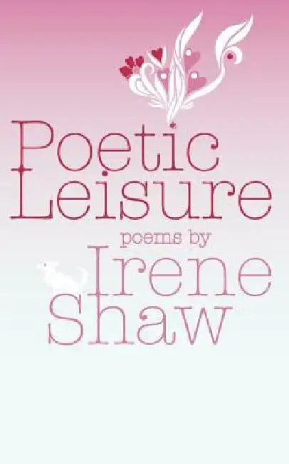 Poetic Leisure by Irene Shaw