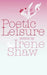 Poetic Leisure by Irene Shaw