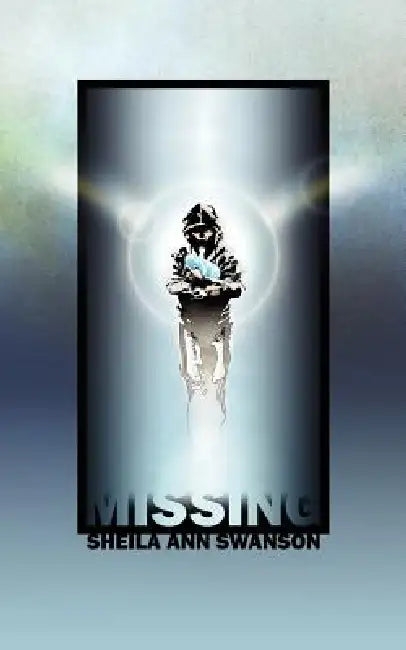 Missing by Sheila Ann Swanson