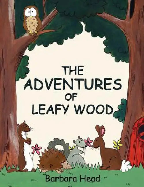 The Adventures of Leafy Wood by Barbara Head