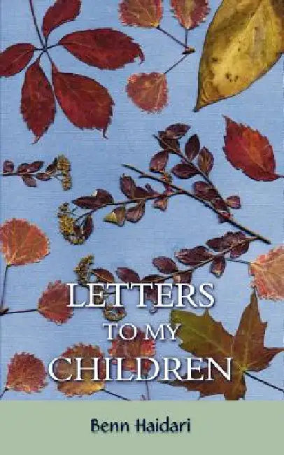 Letters to My Children by Benn Haidari