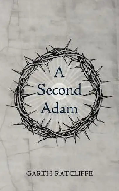 A Second Adam by Garth Ratcliffe
