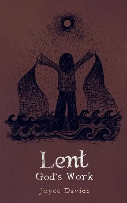 Lent: God's Work by Joyce Davies