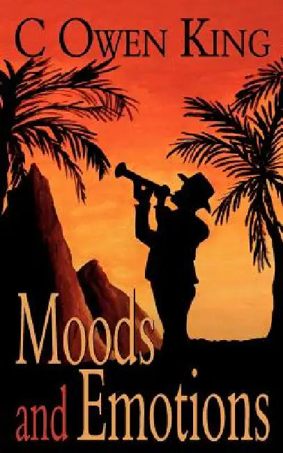 Moods and Emotions by C. Owen King