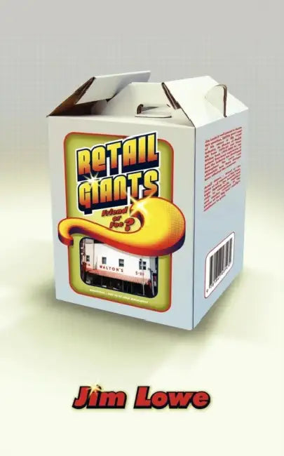 Retail Giants - Friend or Foe? by Jim Lowe