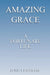 Amazing Grace: A Fortunate Life by June Leatham