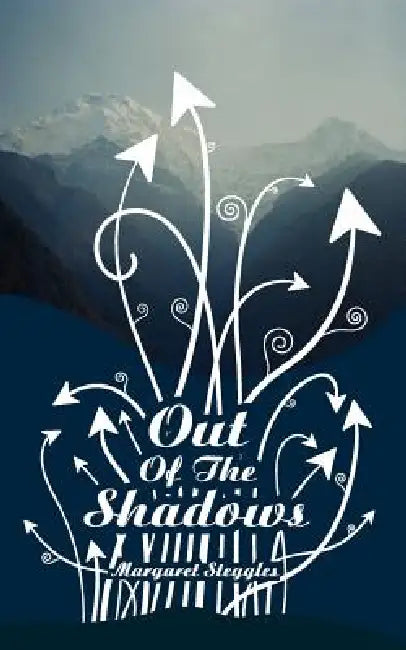 Out of the Shadows by Margaret Steggles