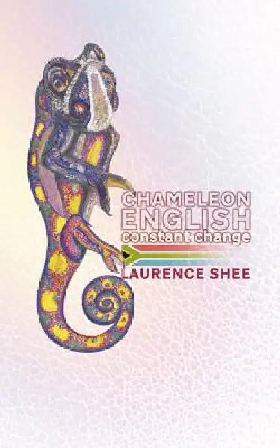 Chameleon English: Constant Change by Laurence Shee