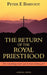 The Return of the Royal Priesthood: The 'Something More' You've Been Looking For? by Peter E. Barfoot