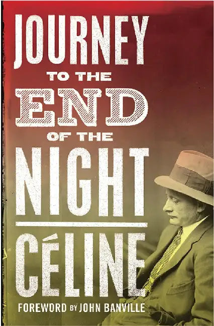 Journey to the End of the Night. by Louis-Ferdinand Celine by Louis-Ferdinand Cline
