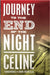 Journey to the End of the Night. by Louis-Ferdinand Celine by Louis-Ferdinand Cline