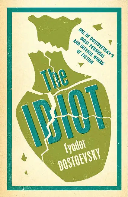 The Idiot by Fyodor Dostoevsky