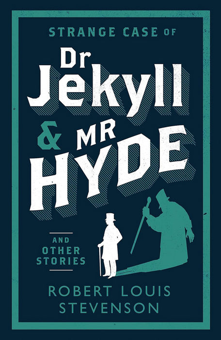 Strange Case of Dr Jekyll and MR Hyde and Other Stories