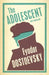 The Adolescent: New Translation by Fyodor Dostoevsky