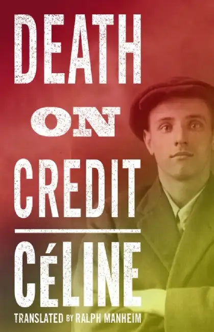 Death on Credit by Louis-Ferdinand Celine