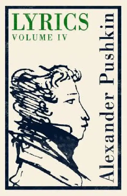 Lyrics Volume 4: 1830-37 by Alexander Pushkin