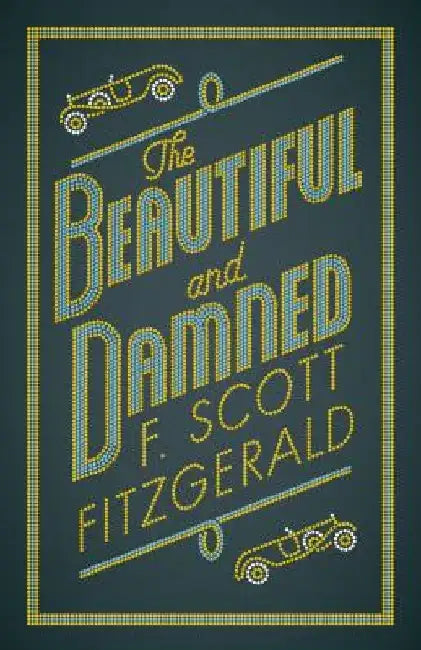 The Beautiful and Damned by F. Scott Fitzgerald