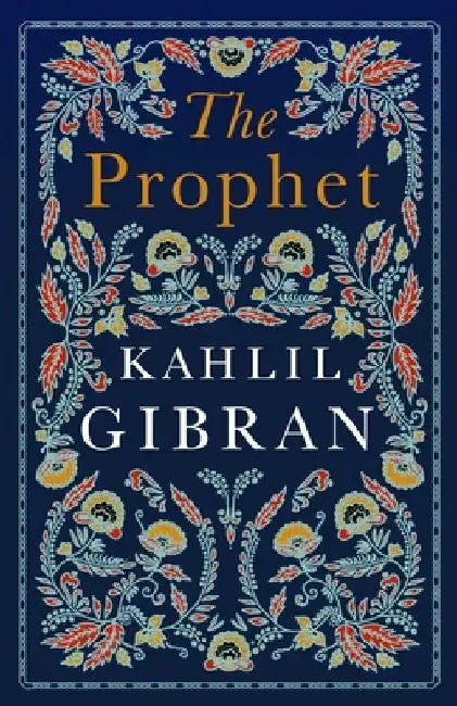 The Prophet by Kahlil Gibran