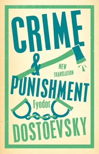 Crime and Punishment by Fyodor Dostoevsky