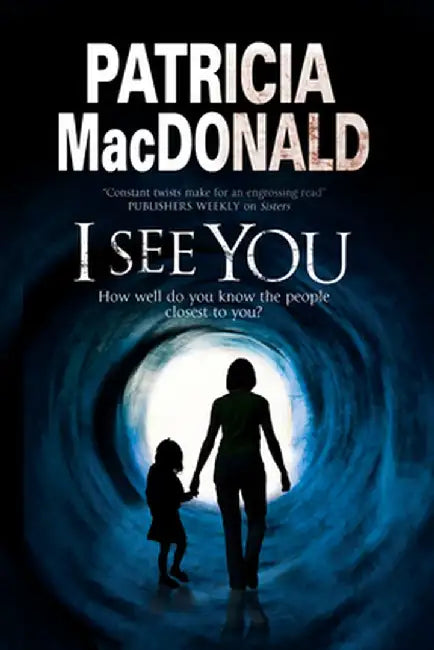 I See You: Assumed Identities and Psychological Suspense by Patricia J. MacDonald