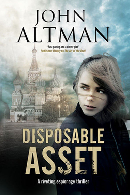 Disposable Asset: An Espionage Thriller by Altman, John