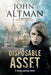 Disposable Asset: An Espionage Thriller by Altman, John